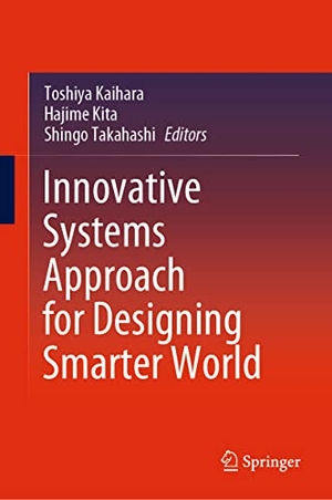 Kaihara, Toshiya / Shingo Takahashi et al (Hrsg.). Innovative Systems Approach for Designing Smarter World. Springer Nature Singapore, 2020.