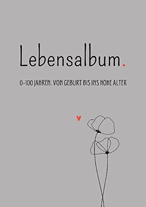 Dobslaw, Tatjana / Anna Piok. Lebensalbum. 0-100 Jahre. Grey Edition. - Von Geburt bis ins hohe Alter. Ein ganzes Leben- Ein Erinnerungsalbum.. Piok & Dobslaw GbR, 2023.