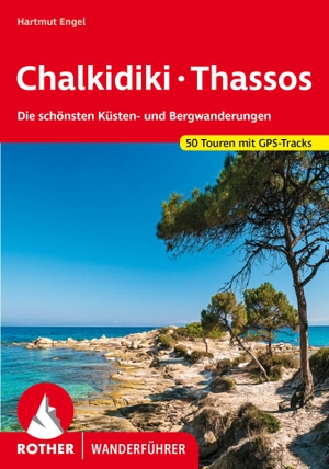 Hartmut Engel. Chalkidiki - Thassos - Die schönsten Küsten- und Bergwanderungen. 50 Touren. Mit GPS-Tracks. Bergverlag Rother, 2018.