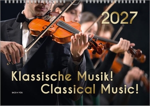Bach Jr., Peter. Der Kalender für Klassik-Musik-Freunde, ein Musik-Kalender, 2027, DIN A4 - Klassische Musik! Classical Music!. Bach, Renate, 2026.