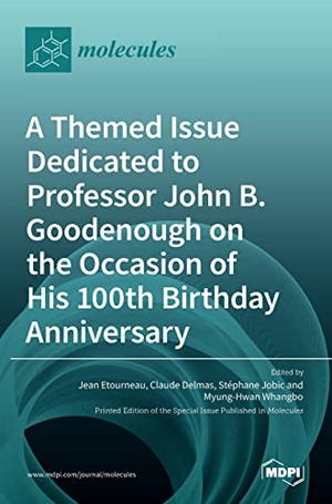 A Themed Issue Dedicated to Professor John B. Goodenough on the Occasion of His 100th Birthday Anniversary. MDPI AG, 2022.