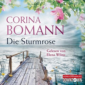 Bomann, Corina. Die Sturmrose. Hörbuch Hamburg, 2015.