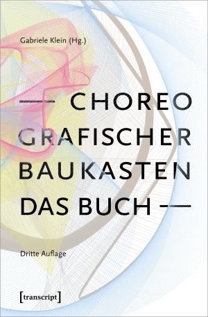 Klein, Gabriele (Hrsg.). Choreografischer Baukasten. Das Buch (3. Aufl.). Transcript Verlag, 2024.