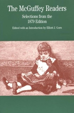 Gorn / William Holmes Mcguffey. The McGuffey Readers - Selections from the 1879 Edition. Bedford Books, 1998.