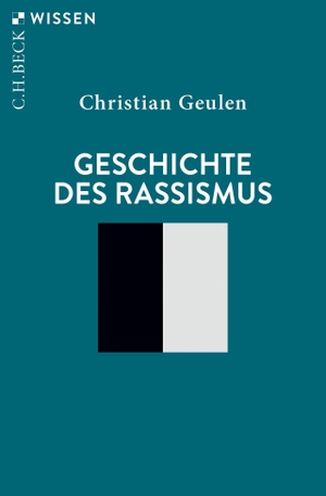 Geulen, Christian. Geschichte des Rassismus. Beck 