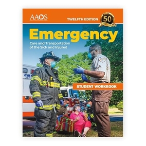 Aaos. Emergency Care and Transportation of the Sick and Injured Student Workbook - .. Jones & Bartlett Publishers, 2023.