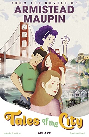 Maupin, Armistead / Isabelle Bauthian. TALES OF THE CITY. Ablaze, LLC, 2022.