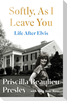 Softly, As I Leave You: Life After Elvis