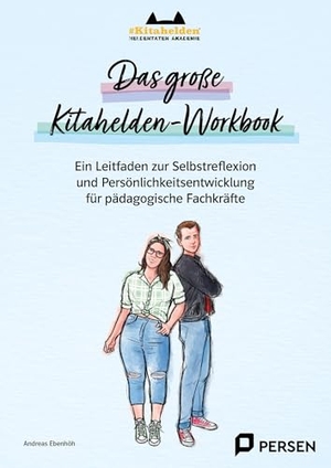 Ebenhöh, Andreas. Das große Kitahelden-Workbook - Ein Leitfaden zur Selbstreflexion und Persönlich keitsentwicklung für pädagogische Fachkräfte (1. Klasse/Vorschule). Persen Verlag i.d. AAP, 2025.
