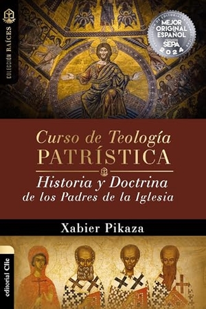Pikaza, Xabier. Curso de Teología Patrística - Historia Y Doctrina de Los Padres de la Iglesia. Vida Publishers, 2023.