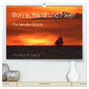 Sonne, Sand und Meer. Farben der Küste (hochwertiger Premium Wandkalender 2025 DIN A2 quer), Kunstdruck in Hochglanz
