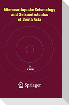 Microearthquake Seismology and Seismotectonics of South Asia