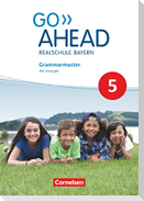 Go Ahead 5. Jahrgangsstufe - Ausgabe für Realschulen in Bayern - Grammarmaster