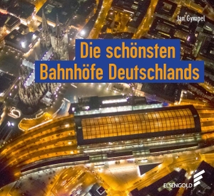 Gympel, Jan. Die schönsten Bahnhöfe Deutschlands. ELSENGOLD Verlag, 2020.