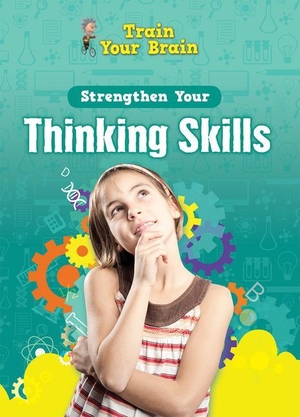 Navarro, Àngels. Strengthen Your Thinking Skills. Rosen Publishing Group, Inc, 2022.