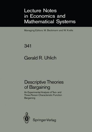 Uhlich, Gerald R.. Descriptive Theories of Bargaining - An Experimental Analysis of Two- and Three-Person Characteristic Function Bargaining. Springer Berlin Heidelberg, 1990.