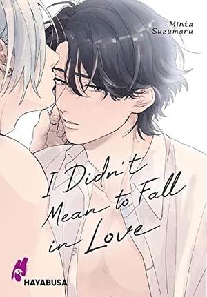 Suzumaru, Minta. I Didn't Mean to Fall in Love - Erotischer Yaoi-Einzelband ab 18 über die große Gefühle. Carlsen Verlag GmbH, 2021.