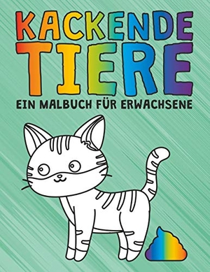 Kratzi, Kritzi. Kackende Tiere - Ein Malbuch für Erwachsene. Books on Demand, 2019.
