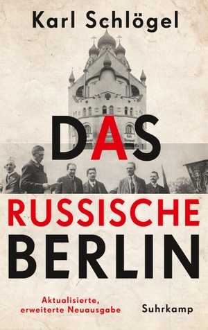 Schlögel, Karl. Das russische Berlin - Eine Hauptstadt im Jahrhundert der Extreme. Suhrkamp Verlag AG, 2019.