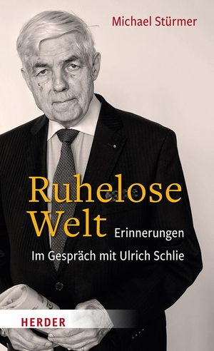 Stürmer, Michael. Ruhelose Welt - Erinnerungen. Herder Verlag GmbH, 2024.