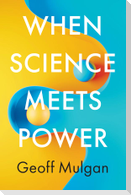 When Science Meets Power