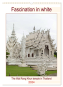 Fascination in white - The Wat Rong Khun temple in Thailand (Wall Calendar 2024 DIN A3 portrait), CALVENDO 12 Month Wall Calendar