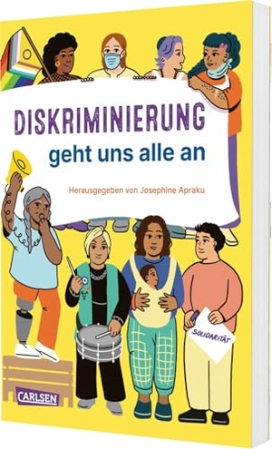 Apraku, Josephine / Wopana Mudimu, Emilene et al. Diskriminierung geht uns alle an - Diskriminierungsarten erkennen, Chancengerechtigkeit erreichen. Für Menschen ab 12.. Carlsen Verlag GmbH, 2025.