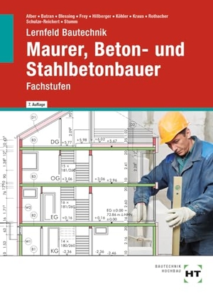 Alber, Christa / Stumm, Kai-Michael et al. Lernfeld Bautechnik Maurer, Beton- und Stahlbetonbauer - Fachstufen. Handwerk + Technik GmbH, 2023.