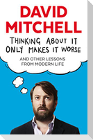 Thinking About It Only Makes It Worse