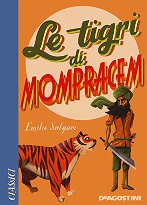 Salgari, Emilio. Le tigri di Mompracem. De Agostini, 2021.