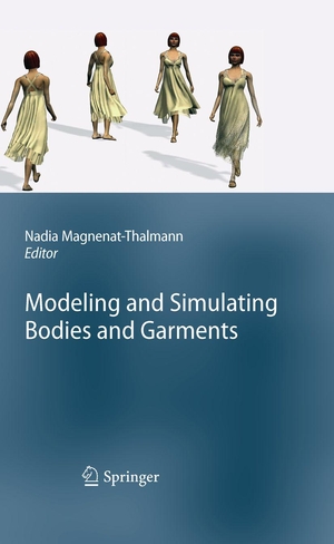 Magnenat-Thalmann, Nadia (Hrsg.). Modeling and Simulating Bodies and Garments. Springer, 2010.