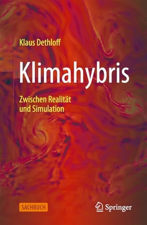 Dethloff, Klaus. Klimahybris - Zwischen Realität und Simulation. Springer-Verlag GmbH, 2026.