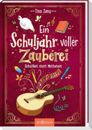 Ein Schuljahr voller Zauberei - Schulfest statt Mathetest (Ein Schuljahr voller Zauberei 2)