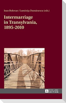 Intermarriage in Transylvania, 1895¿2010
