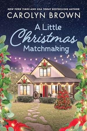 Brown, Carolyn. A Little Christmas Matchmaking. Sourcebooks, 2025.