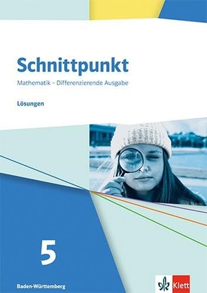 Schnittpunkt Mathematik 5. Lösungen Klasse 5. Differenzierende Ausgabe Baden-Württemberg - Lösungen Klasse 5. Klett Ernst /Schulbuch, 2025.