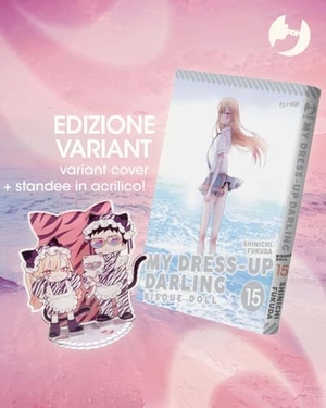 Fukuda, Shinichi. My dress up darling. Bisque doll. Ediz. deluxe con standee in acrilico. Vol. 15. Edizioni BD, 2025.