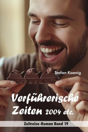 Koenig, Stefan. Verführerische Zeiten - 2004 etc. - Zeitreise-Roman Band 19. Pegasus Bücher, 2025.