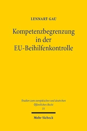 Gau, Lennart. Kompetenzbegrenzung in der EU-Beihilfenkontrolle - Ein Prozess dynamischer Integration. Mohr Siebeck GmbH & Co. K, 2024.