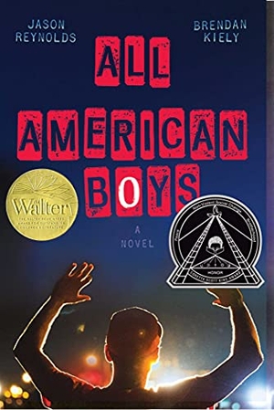 Reynolds, Jason / Brendan Kiely. All American Boys. Atheneum Books, 2015.