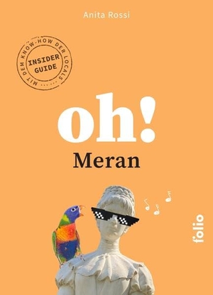 Rossi, Anita. Oh! Meran - Oh! Das Reiselesebuch. Folio Verlagsges. Mbh, 2026.