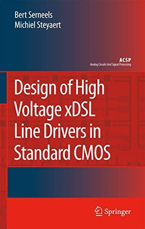 Serneels, Bert / Michiel Steyaert. Design of High Voltage Xdsl Line Drivers in Standard CMOS. Springer, 2008.