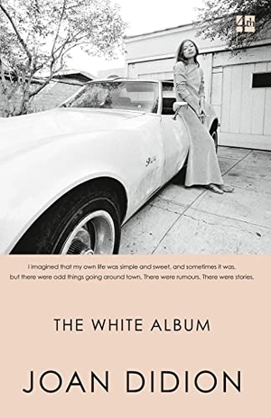 Didion, Joan. The White Album. Harper Collins Publ. UK, 2017.