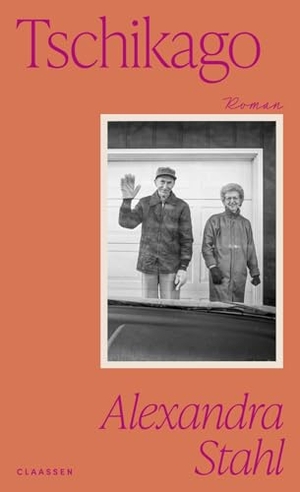 Stahl, Alexandra. Tschikago - Roman | 'Was immer Alexandra Stahl schreibend unter die Lupe nimmt, entfaltet eine eigentümliche Schönheit. Ihr Ton verwandelt alles in trostreiche, sehr lustige Sätze.' (Katja Oskamp) . Claassen-Verlag, 2026.