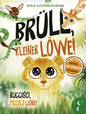Blum, Ingo. Brüll, kleiner Löwe - Ruggisci, piccolo Leone! - Zweisprachig in Deutsch und Italienisch über Identität und Selbstvertrauen. Kleine Leute Verlag, 2026.
