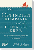 Die Ostindien-Kompanie und ihr dunkles Erbe