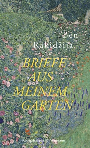 Rakidzija, Ben. Briefe aus meinem Garten. Königshausen & Neumann, 2026.