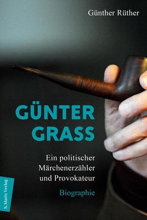 Rüther, Günther. Günter Grass - Ein politischer Märchenerzähler und Provokateur / Biografie. Marix Verlag, 2022.