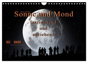 Sonne und Mond - faszinierend und anziehend (Wandkalender 2025 DIN A4 quer), CALVENDO Monatskalender