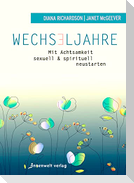 Wechseljahre - Mit Achtsamkeit sexuell und spirituell neustarten